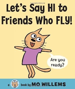 Seller image for Let's Say Hi to Friends Who Fly! (Cat the Cat Series) by Willems, Mo [Hardcover ] for sale by booksXpress