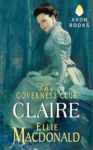 Immagine del venditore per The Governess Club: Claire by Macdonald, Ellie [Mass Market Paperback ] venduto da booksXpress