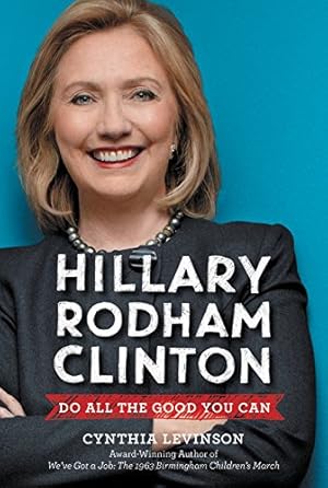 Seller image for Hillary Rodham Clinton: Do All the Good You Can by Levinson, Cynthia [Hardcover ] for sale by booksXpress