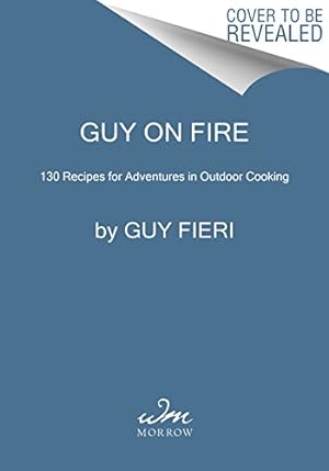 Seller image for Guy on Fire: 130 Recipes for Adventures in Outdoor Cooking by Fieri, Guy [Hardcover ] for sale by booksXpress