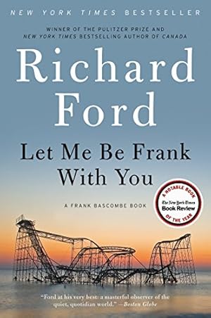 Imagen del vendedor de Let Me Be Frank With You: A Frank Bascombe Book by Ford, Richard [Paperback ] a la venta por booksXpress