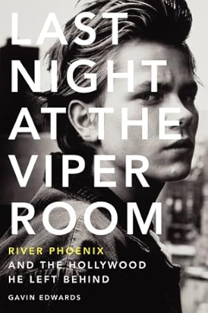 Seller image for Last Night at the Viper Room: River Phoenix and the Hollywood He Left Behind by Edwards, Gavin [Paperback ] for sale by booksXpress