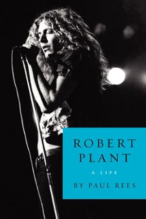 Imagen del vendedor de Robert Plant: A Life by Rees, Paul [Paperback ] a la venta por booksXpress