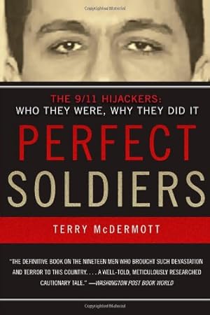 Seller image for Perfect Soldiers: The 9/11 Hijackers: Who They Were, Why They Did It by McDermott, Terry [Paperback ] for sale by booksXpress
