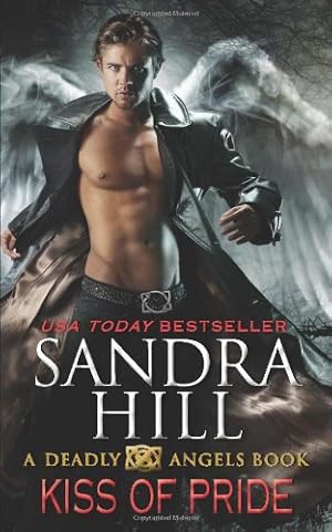 Seller image for Kiss of Pride: A Deadly Angels Book by Hill, Sandra [Mass Market Paperback ] for sale by booksXpress