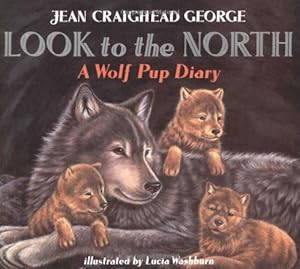 Seller image for Look to the North: A Wolf Pup Diary by George, Jean Craighead [Paperback ] for sale by booksXpress