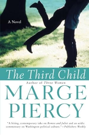 Seller image for The Third Child: A Novel by Piercy, Marge [Paperback ] for sale by booksXpress