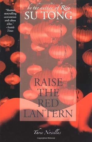 Seller image for Raise the Red Lantern: Three Novellas by Tong, Su [Paperback ] for sale by booksXpress