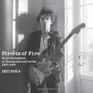 Seller image for Streets of Fire: Bruce Springsteen in Photographs and Lyrics 1977-1979 by Meola, Eric [Hardcover ] for sale by booksXpress