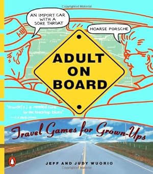 Seller image for Adult on Board: Travel Games for Grown-Ups by Wuorio, Jeffrey J., Wuorio, Judy [Paperback ] for sale by booksXpress