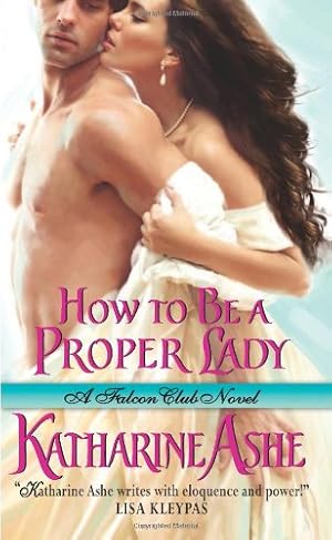 Seller image for How to Be a Proper Lady: A Falcon Club Novel (The Falcon Club) by Ashe, Katharine [Mass Market Paperback ] for sale by booksXpress