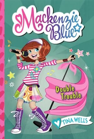 Seller image for Mackenzie Blue #5: Double Trouble by Wells, Tina [Paperback ] for sale by booksXpress