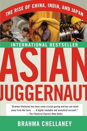 Imagen del vendedor de Asian Juggernaut: The Rise of China, India, and Japan by Chellaney, Brahma [Paperback ] a la venta por booksXpress
