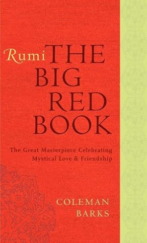Seller image for Rumi: The Big Red Book: The Great Masterpiece Celebrating Mystical Love and Friendship by Barks, Coleman [Paperback ] for sale by booksXpress