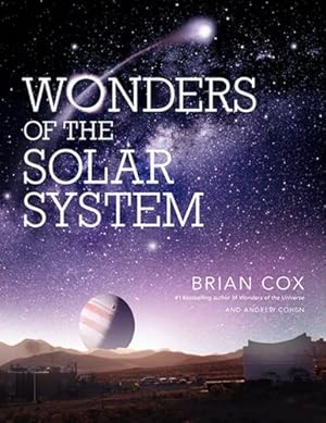 Imagen del vendedor de Wonders of the Solar System (Wonders Series) by Cox, Brian, Cohen, Andrew [Hardcover ] a la venta por booksXpress