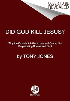 Seller image for Did God Kill Jesus?: Searching for Love in History's Most Famous Execution by Jones, Tony [Hardcover ] for sale by booksXpress