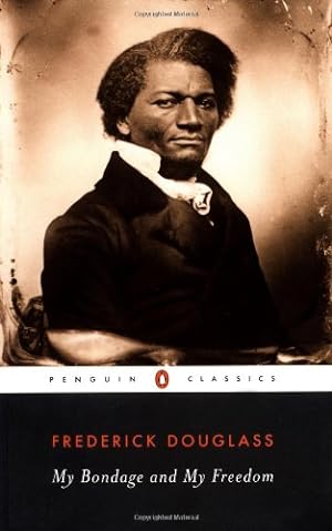 Bild des Verkufers fr My Bondage and My Freedom (Penguin Classics) by Douglass, Frederick [Paperback ] zum Verkauf von booksXpress