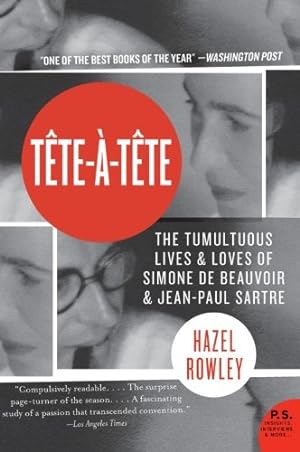 Seller image for Tete-a-Tete: The Tumultuous Lives and Loves of Simone de Beauvoir and Jean-Paul Sartre by Rowley, Hazel [Paperback ] for sale by booksXpress
