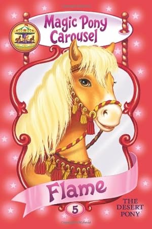 Seller image for Magic Pony Carousel #5: Flame the Desert Pony by Shire, Poppy [Paperback ] for sale by booksXpress
