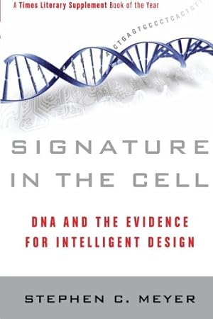 Imagen del vendedor de Signature in the Cell: DNA and the Evidence for Intelligent Design by Meyer, Stephen C. [Paperback ] a la venta por booksXpress