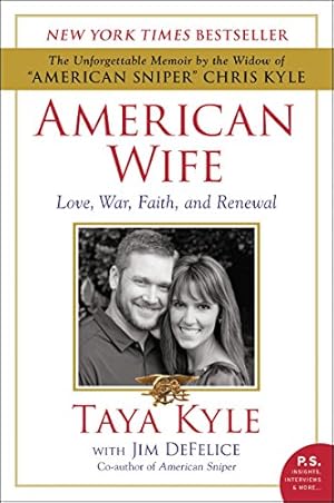 Imagen del vendedor de American Wife: Love, War, Faith, and Renewal by Kyle, Taya, DeFelice, Jim [Paperback ] a la venta por booksXpress