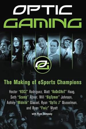 Seller image for OpTic Gaming: The Making of eSports Champions by H3CZ, NaDeSHot, Scump, BigTymer, Midnite, OpTic J, Fwiz [Paperback ] for sale by booksXpress