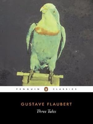 Image du vendeur pour Three Tales (Penguin Classics) by Flaubert, Gustave [Paperback ] mis en vente par booksXpress