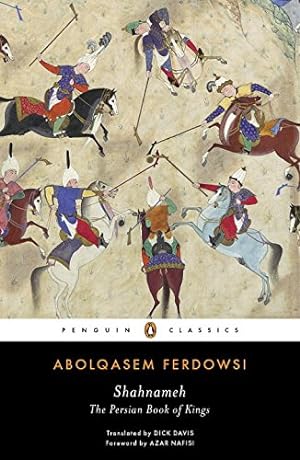 Image du vendeur pour Shahnameh: The Persian Book of Kings (Penguin Classics) by Ferdowsi, Abolqasem [Paperback ] mis en vente par booksXpress