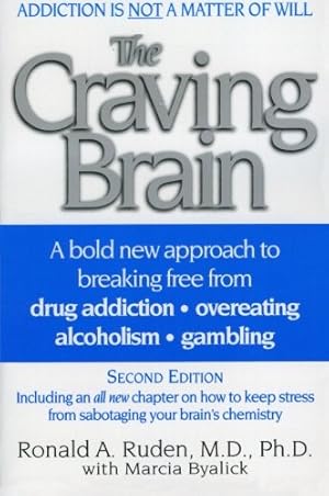 Seller image for The Craving Brain: A bold new approach to breaking free from *drug addiction *overeating *alcoholism *gambling by Ruden, Ronald A. [Paperback ] for sale by booksXpress