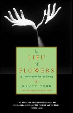 Seller image for In Lieu of Flowers: A Conversation for the Living by Cobb, Nancy Howard [Paperback ] for sale by booksXpress