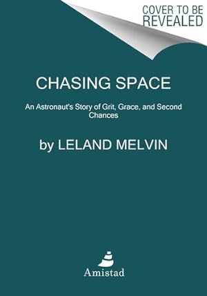Imagen del vendedor de Chasing Space: An Astronaut's Story of Grit, Grace, and Second Chances by Melvin, Leland [Paperback ] a la venta por booksXpress