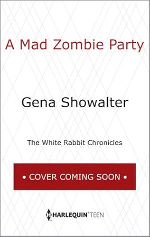 Image du vendeur pour A Mad Zombie Party (The White Rabbit Chronicles) by Showalter, Gena [Hardcover ] mis en vente par booksXpress