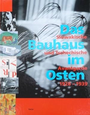 Das Bauhaus im Osten. Slowakische und tschechische Avantgarde 1928 - 1939. Diese Publikation ersc...