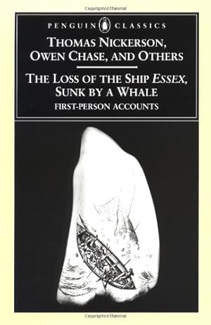 Imagen del vendedor de The Loss of the Ship Essex, Sunk by a Whale: First-Person Accounts (Penguin Classics) by Philbrick, Nathaniel, Nickerson, Thomas [Paperback ] a la venta por booksXpress