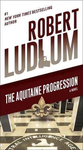 Imagen del vendedor de The Aquitaine Progression: A Novel by Ludlum, Robert [Paperback ] a la venta por booksXpress