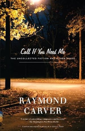 Immagine del venditore per Call If You Need Me: The Uncollected Fiction and Other Prose by Carver, Raymond [Paperback ] venduto da booksXpress