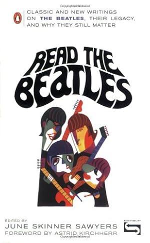 Seller image for Read the Beatles: Classic and New Writings on the Beatles, Their Legacy, and Why They Still Matter [Paperback ] for sale by booksXpress