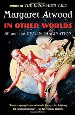 Immagine del venditore per In Other Worlds: SF and the Human Imagination by Atwood, Margaret [Paperback ] venduto da booksXpress