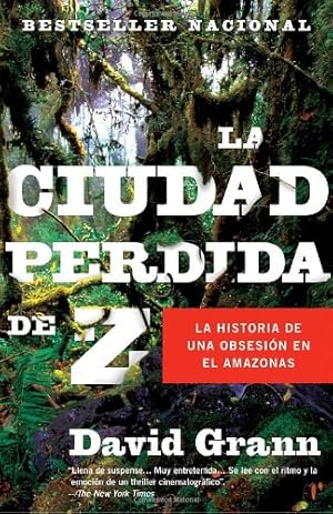 Immagine del venditore per La ciudad perdida de Z (Spanish Edition) by Grann, David [Paperback ] venduto da booksXpress