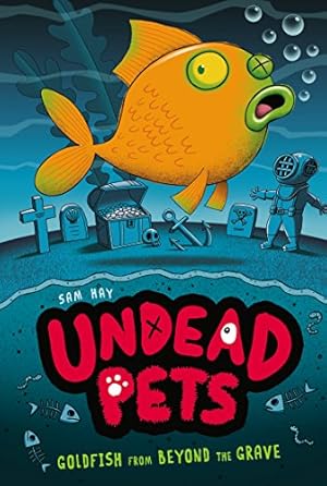 Seller image for Goldfish from Beyond the Grave #4 (Undead Pets) by Hay, Sam [Paperback ] for sale by booksXpress