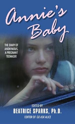 Seller image for Annie's Baby: The Diary of Anonymous, a Pregnant Teenager by Anonymous, Sparks, Beatrice [Mass Market Paperback ] for sale by booksXpress