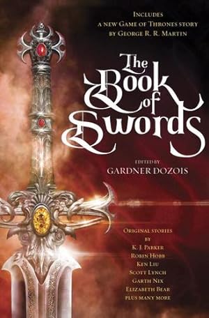 Seller image for The Book of Swords by Martin, George R. R., Hobb, Robin, Lynch, Scott, Nix, Garth [Hardcover ] for sale by booksXpress