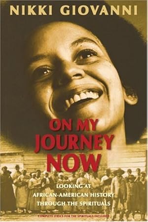 Immagine del venditore per On My Journey Now: Looking at African-American History Through the Spirituals by Giovanni, Nikki [Paperback ] venduto da booksXpress