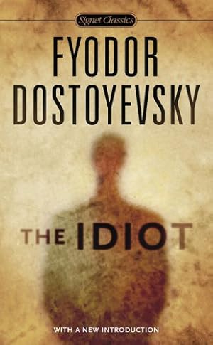 Seller image for The Idiot (Signet Classics) by Dostoyevsky, Fyodor [Mass Market Paperback ] for sale by booksXpress