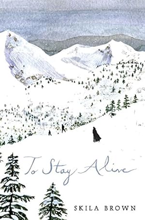 Seller image for To Stay Alive: Mary Ann Graves and the Tragic Journey of the Donner Party by Brown, Skila [Hardcover ] for sale by booksXpress