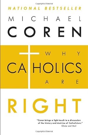 Imagen del vendedor de Why Catholics Are Right by Coren, Michael [Paperback ] a la venta por booksXpress