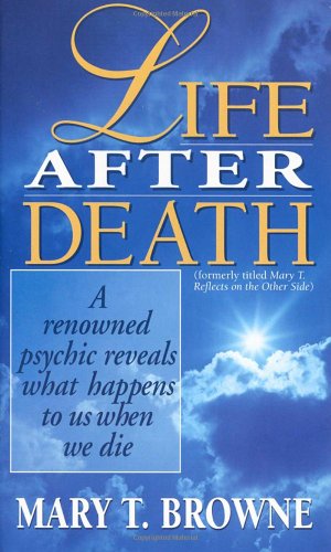Seller image for Life After Death: A Renowned Psychic Reveals What Happens to Us When We Die by Browne, Mary T. [Mass Market Paperback ] for sale by booksXpress