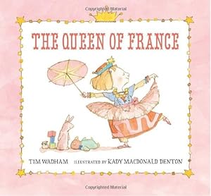 Imagen del vendedor de The Queen of France (Junior Library Guild Selection) by Wadham, Tim [Hardcover ] a la venta por booksXpress