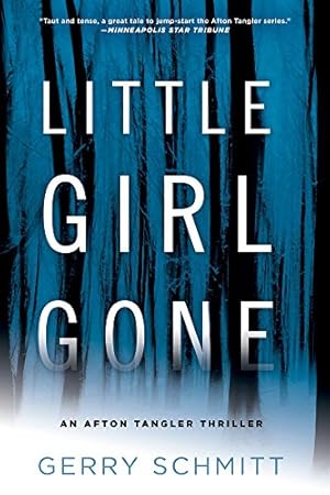 Seller image for Little Girl Gone (An Afton Tangler Thriller) by Schmitt, Gerry [Paperback ] for sale by booksXpress