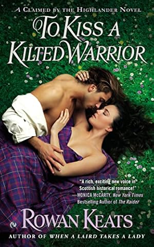 Imagen del vendedor de To Kiss a Kilted Warrior (Claimed By the Highlander) by Keats, Rowan [Mass Market Paperback ] a la venta por booksXpress